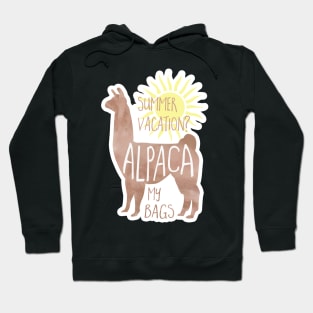 Summer Vacation? Alpaca my bags! Essential vacation pun Hoodie